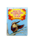 How the Kookaburra Got His Laugh by Aviva Layton