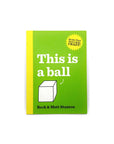 This is a Ball: Books That Drive Kids Crazy (Book 1) by Beck and Matt Stanton