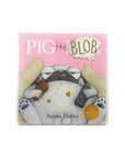 Pig the Blob by Aaron Blabey