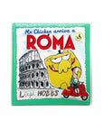 Mr Chicken arriva a Roma by Leigh Hobbs