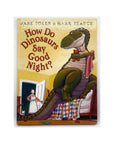 How Do Dinosaurs Say Good Night? by Jane Yolen
