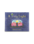 A Tiny Light by Alison Lester