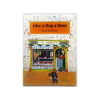 Give a Dog a Bone by Brian Wildsmith