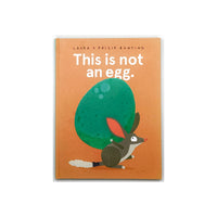 This Is Not An Egg by Laura + Philip Bunting
