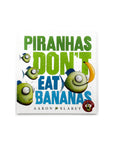 Piranhas Don't Eat Bananas by Aaron Blabey