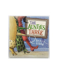 The Aunties Three by Nick Bland