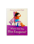 Where Are You, Blue Kangaroo? by Emma Chichester Clark