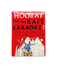 Hooray for the Kafe Karaoke! by Gillian Rubinstein