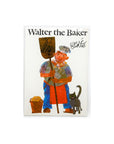 Walter the Baker by Eric Carle