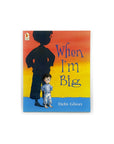 When I'm Big by Deb Gliori