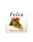 Felix by Pamela Allen
