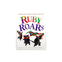 Ruby Roars by Margaret Wild