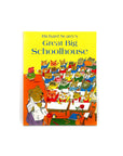 Great Big Schoolhouse by Richard Scarry