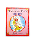 Fiona the Pig's Bad Day by Leigh Hobbs