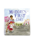 Maddie's First Day by Penny Matthews