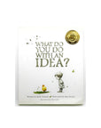 What Do You Do With An Idea? by Kobi Yamada