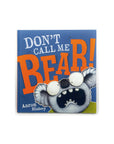 Don't Call Me Bear by Aaron Blabey