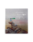 The Incredible Freedom Machines by Kirli Saunders