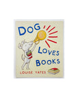 Dog Loves Books by Louise Yates