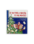 If You Take A Mouse to the Movies by Laura Numeroff