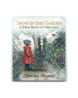 Snow in the Garden: A First Book of Christmas by Shirley Hughes