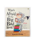 Who's Afraid of the Big Bad Book? by Lauren Child