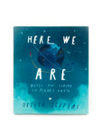 Here We Are, Notes for Living on Planet Earth by Oliver Jeffers