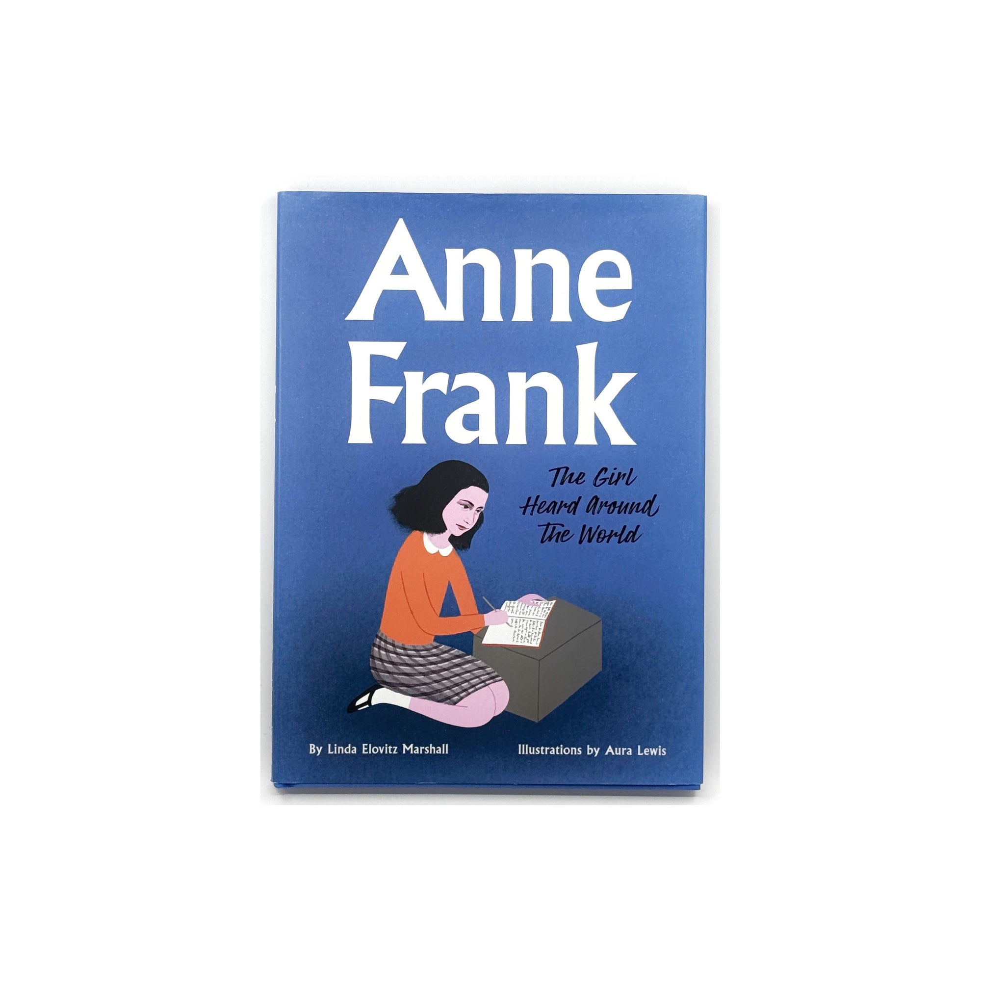 Anne Frank: The Girl Heard Around the World by Linda Elovitz Marshall