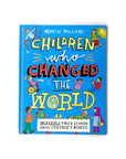Children Who Changed the World: Incredible True Stories About Children's Rights! by Marcia Williams