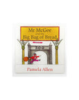 Mr. McGee and the Big Bag of Bread by Pamela Allen