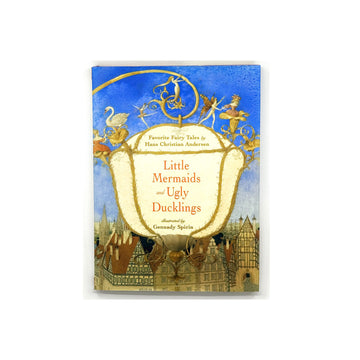 Little Mermaids and Ugly Ducklings: Favorite Fairy Tales by Hans Christian Andersen