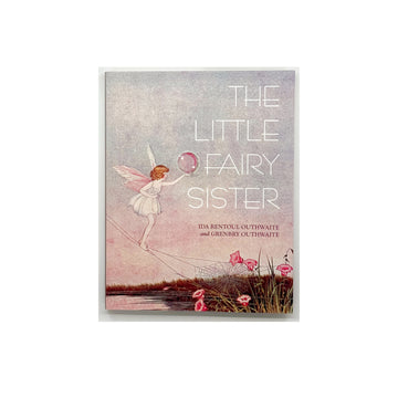 The Little Fairy Sister by Ida Rental Outhwaite and Greenery Outhwaite