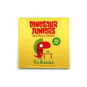 Give Peas A Chance (Dinosaur Juniors Book 2) by Rob Biddulph