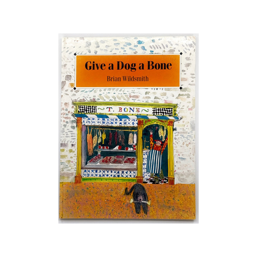 Give a Dog a Bone by Brian Wildsmith