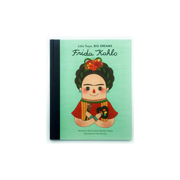 Frida Kahlo (Little People, Big Dreams) by Maria Isabel Sánchez Vegara