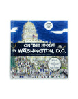 On the Loose in Washington, D.C by Sage Stossel