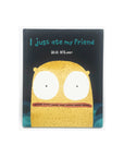 I Just Ate My Friend by Heidi McKinnon
