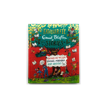 Favourite Enid Blyton Stories chosen by Jacqueline Wilson, Michael Morporgo, Andy Griffiths et al