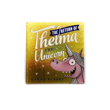 The Return of Thelma the Unicorn by Aaron Blabey