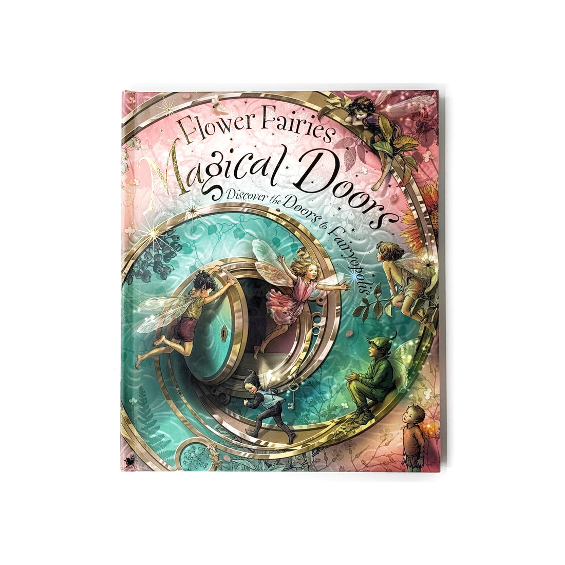 Flower Fairies Magical Doors: Discover the Doors to Fairyopolis by Cicely Mary Barker