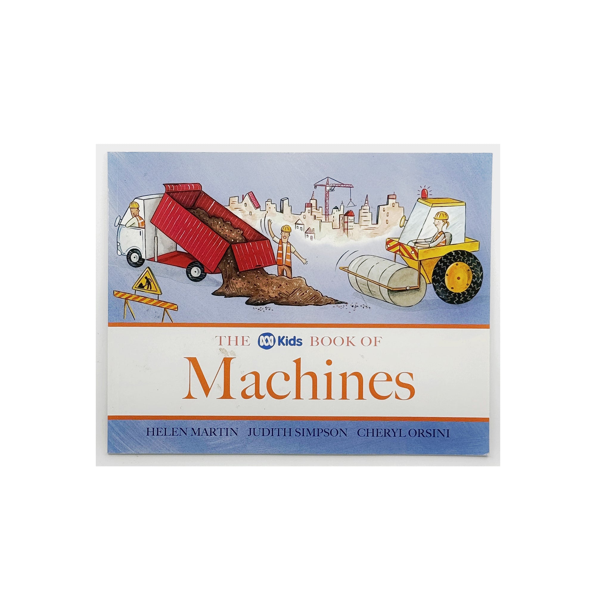 The ABC Kids Book of Marchines by Helen Martin, Judith Simpson and Cheryl Orsini