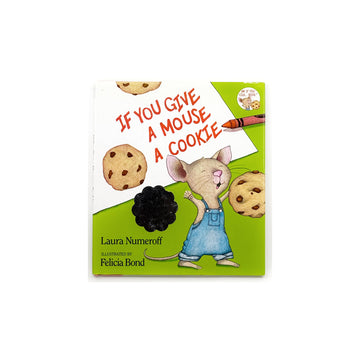 If You Give A Mouse A Cookie by Laura Numeroff