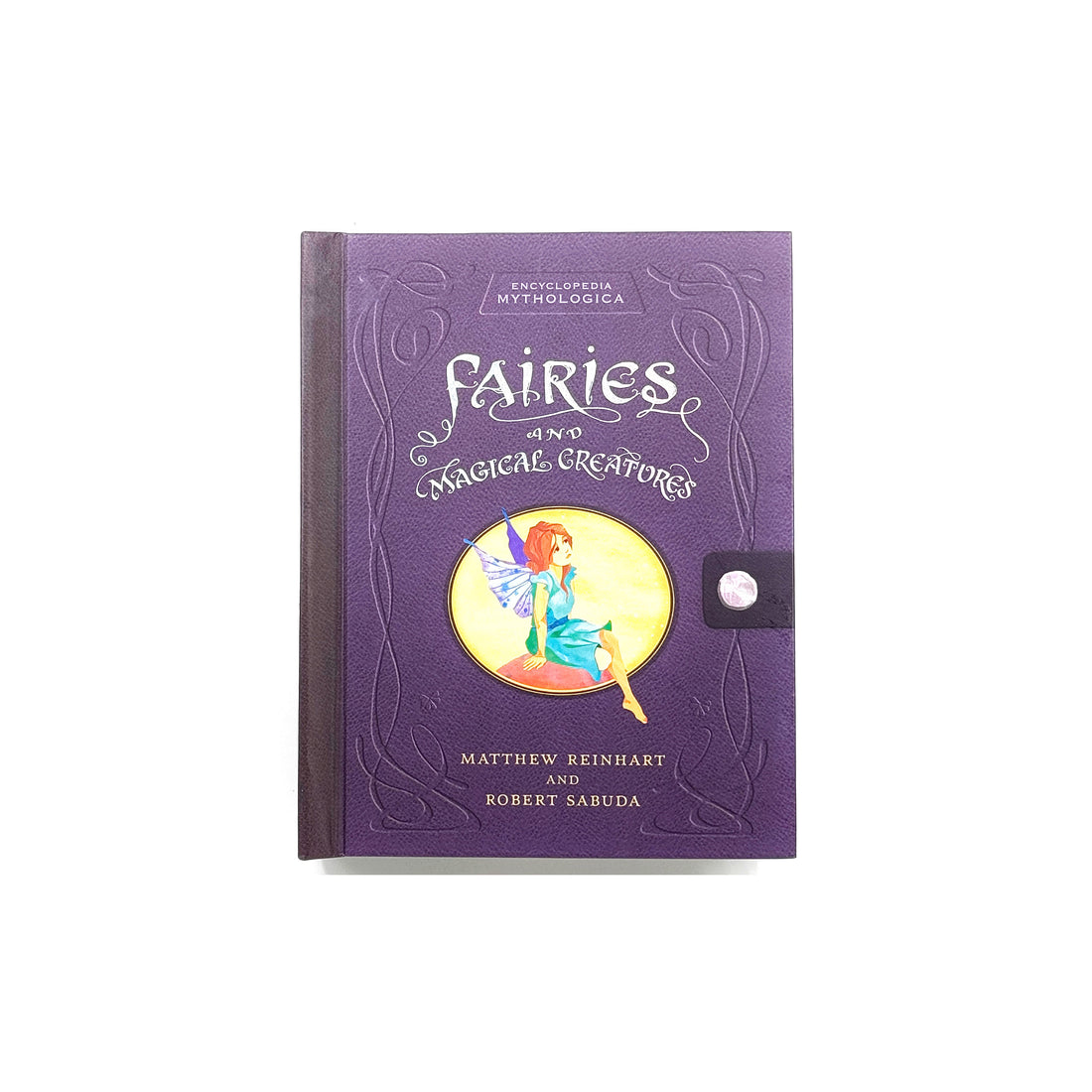 Encyclopedia Mythologica: Fairies and Magical Creatures by Matthew Reinhart and Robert Sabuda