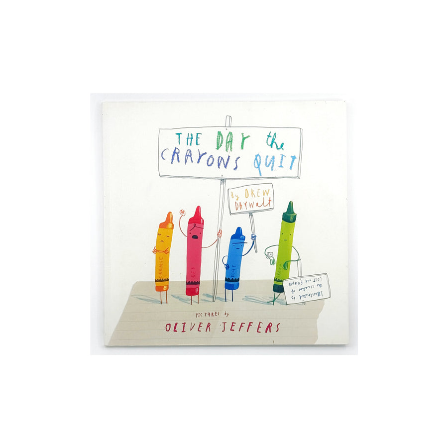 The Day the Crayons Quit by Drew Daywalt