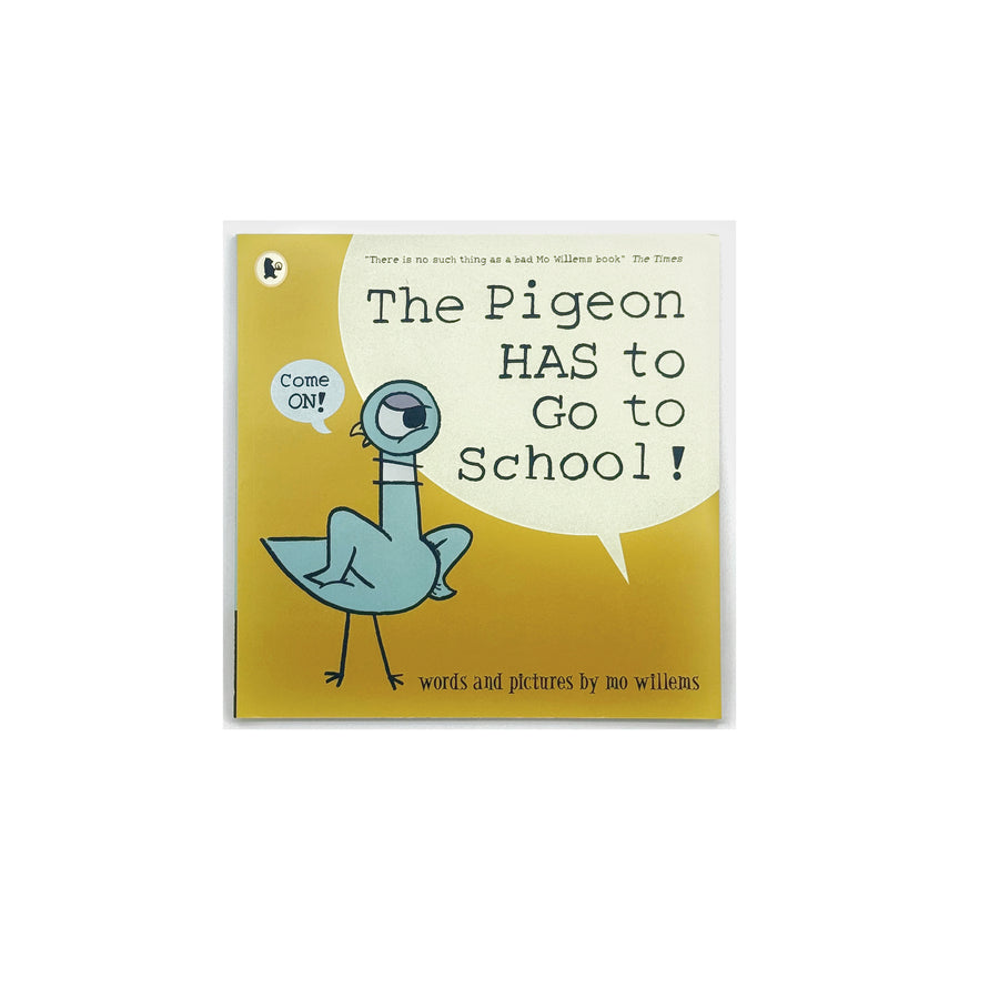 The Pigeon HAS to Go to School! by Mo Willems