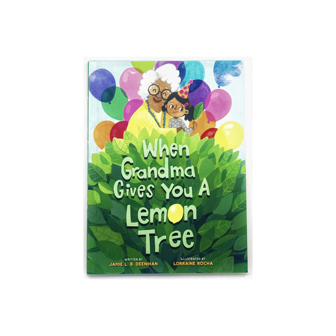 When Grandma Gives You A Lemon Tree by Jamie L.B. Deenihan