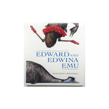 Edward and Edwina Emu [2 in 1] by Sheena Knowles