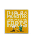 There is a Monster Under My Bed Who Farts by Tim Miller