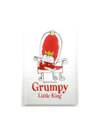 Grumpy Little King by Michael Streich