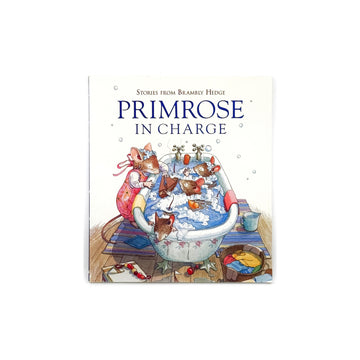 Stories from Brambly Hedge: Primrose in Charge by Alan MacDonald